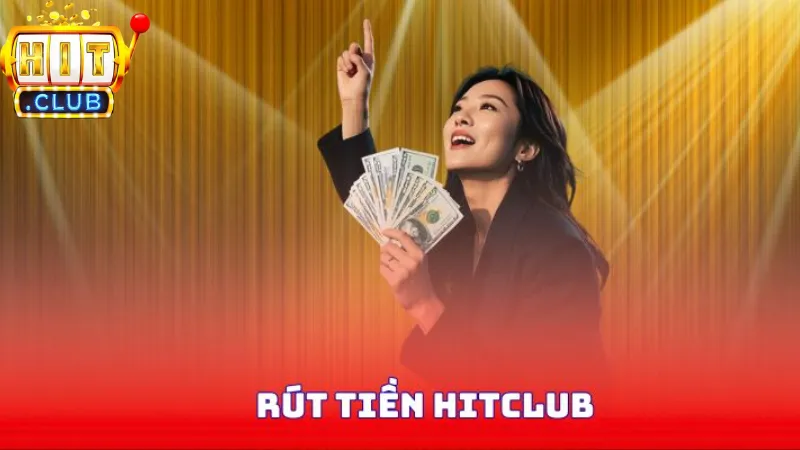 Cách khắc phục lỗi Hitclub không rút được tiền 