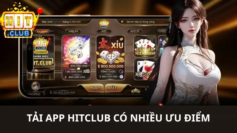 Hit club tải game có nhiều ưu điểm nổi bật