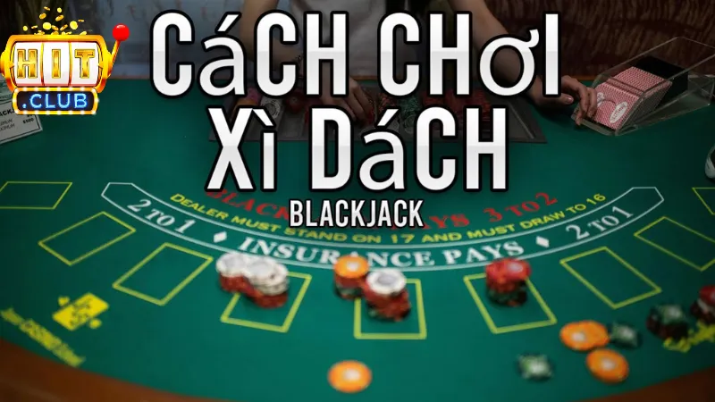 Kinh nghiệm quý giá khi chơi Xì dách Hitclub